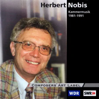 Herbert Nobis Kammermusik 1981-1991 by Herbert Nobis