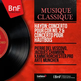 Haydn: Concerto pour cor No. 2 & Concerto pour hautbois (Mono Version) by Jacques Chambon