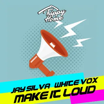 Make It Loud by White Vox