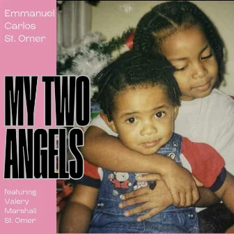 My Two Angels by Emmanuel Carlos St.Omer