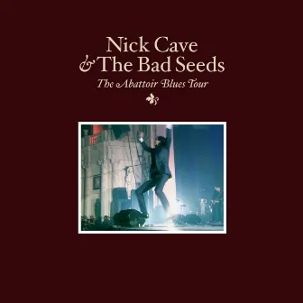 The Abattoir Blues Tour by Nick Cave & The Bad Seeds