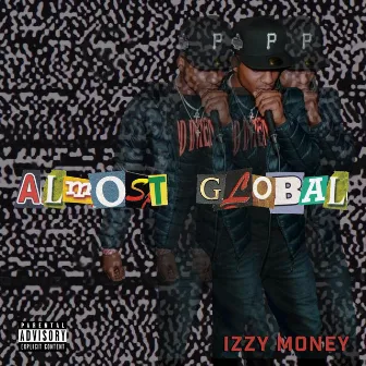 ALMOST GLOBAL by Izzy Money