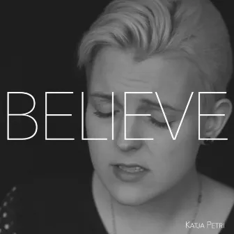 Believe by Katja Petri