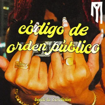 CÓDIGO DE ORDEN PÚBLICO by BENDI LA BENDICIÓN