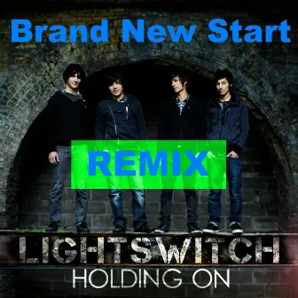 Brand New Start (Remix) by Lightswitch