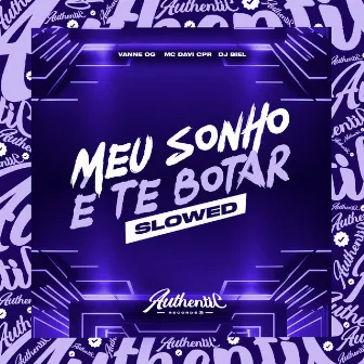 Meu Sonho É Te Botar - Slowed by Vanne OG