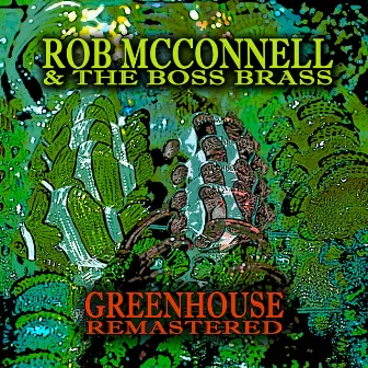 Greenhouse (Remastered) by Rob McConnell And The Boss Brass