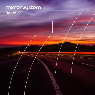 Route 77 by Mirror System