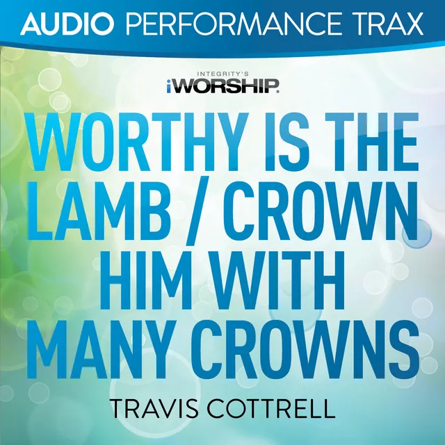 Medley: Worthy Is the Lamb / Crown Him With Many Crowns