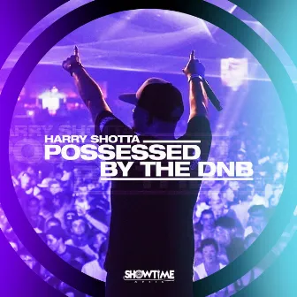 Possessed by the DNB by Harry Shotta