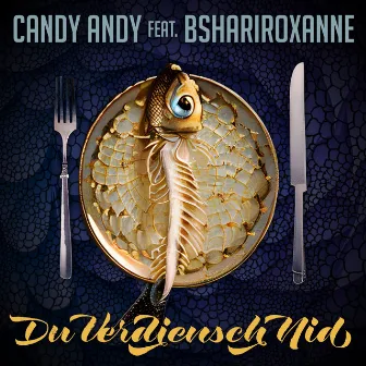 Du verdiensch nid by Candy Andy