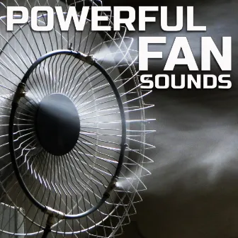 Powerful Fan Sounds by Feel Good Sounds 3D