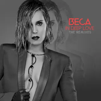 In Deep Love (The Remixes) by Beca