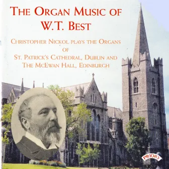 The Organ Music of W.T. Best by Christopher Nickol