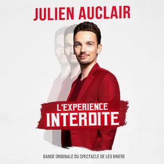 L'expérience interdite (Bande originale du spectacle de Leo Briere) by Julien Auclair