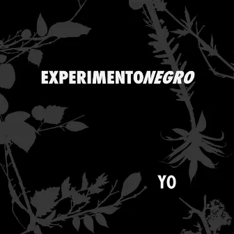 Yo by Experimento Negro