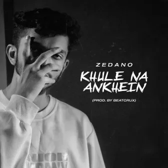 Khule na aankhein by Zedano