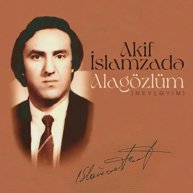 Alagözlüm (Neyləyim)