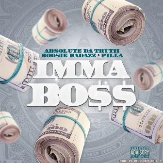 Imma Boss (feat. Boosie Badazz & Pilla) by Absolute Da Truth