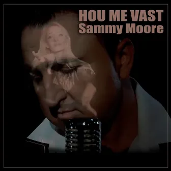 Hou Me Vast by Sammy Moore