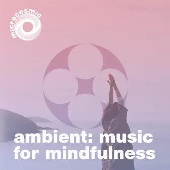 Ambient: Music For Mindfulness by Simon Pitt