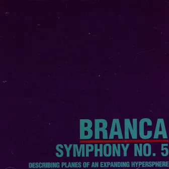 Symphony No. 5 (describing Planes Of An Expanding Hypersphere) by Glenn Branca