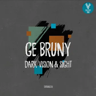 Dark Vision & Sight by Ge Bruny