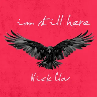 I'm Still Here by Nick Clow