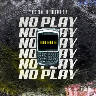 NO PLAY by Thomo