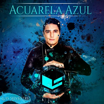 Acuarela Azul - Single by Luis Silvestre