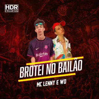 Brotei No Bailão by MC Lenny