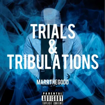 Trials & Tribulations by Marrthegodd