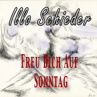 Freu Dich auf Sonntag by Illo Schieder