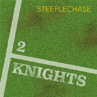 2 Knights by Steeplechase