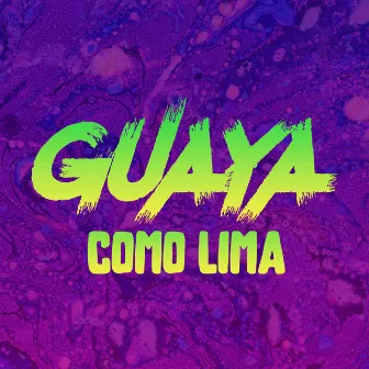 Guaya Como Lima by Chaboi