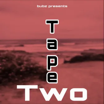 tape 2 by Bubz