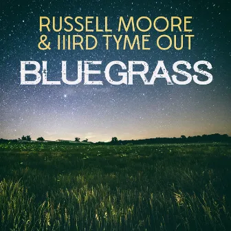 Bluegrass by Russell Moore & IIIrd Tyme Out