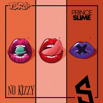 No Kizzy by Prince Slime