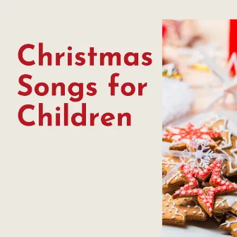 Christmas Songs for Children by Christmas Music for Children