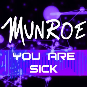 You Are Sick by Munroe