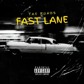 Fast Lane by Tae Roads