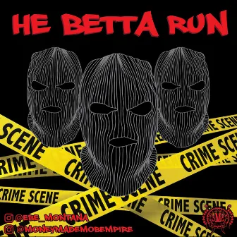 HE BETTA RUN by EBE Montana