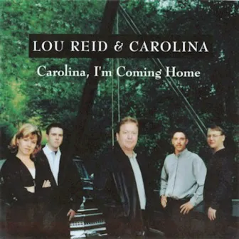 Carolina, I'm Coming Home by Lou Reid & Carolina