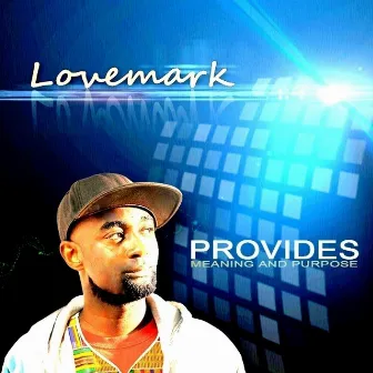 Provides Meaning & Purpose by Lovemark