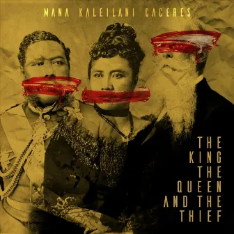 The King, The Queen and the Thief by Mana Kaleilani Caceres