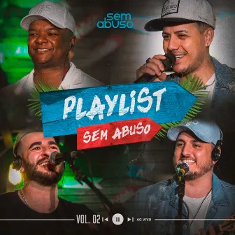 Playlist Sem Abuso, Vol. 02 (Ao Vivo) by Grupo Sem Abuso