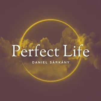 Perfect Life by Dan Dragon - Daniel Sárkány