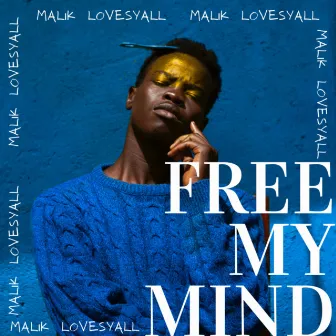 Free My Mind by Malik LovesYall