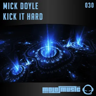 Kick It Hard by Mick Doyle