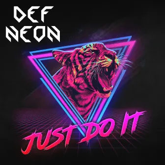 Just Do It by Def Neon